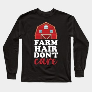 Farm Hair Don't Care Long Sleeve T-Shirt